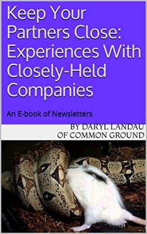 Cover of the book Keep Your Partners Close: Experiences With Closely-Held Enterprises by Will Mitchell, Startup Bros