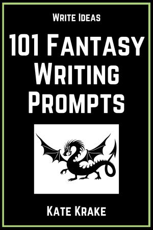 Cover of the book 101 Fantasy Writing Prompts by Mark J Dawson, Elizabeth Bailey