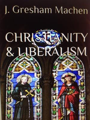 Cover of Christianity & Liberalism