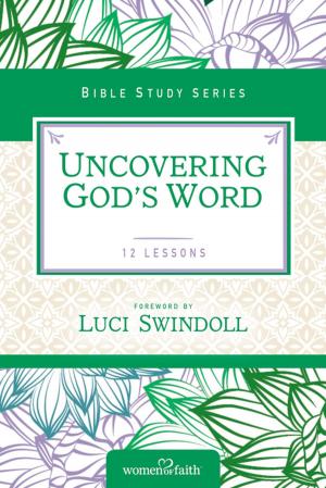 Cover of the book Uncovering God's Word by Max Lucado