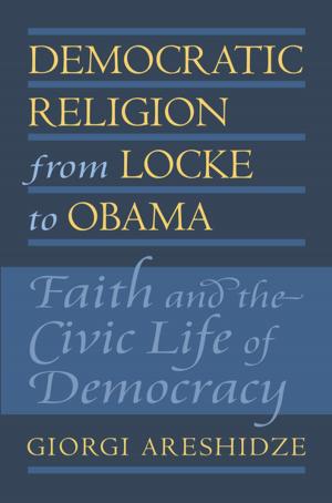 Cover of the book Democratic Religion from Locke to Obama by Robert M. Pallitto