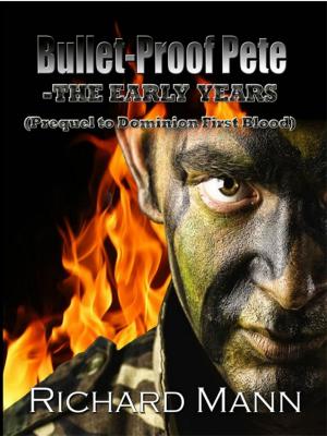 Book cover of Bullet-Proof Pete -The Early Years (Prequel to Dominion First Blood)