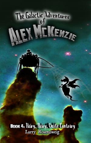Cover of Hairy, Hairy, Quite Contrary (Book 4 in the Galactic Adventures of Alex McKenzie series)