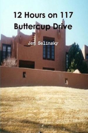 Cover of the book 12 Hours on 117 Buttercup Dr. by T. L. Cooper