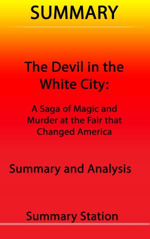 Book cover of The Devil in the White City: A Saga of Magic and Murder at the Fair that Changed America | Summary