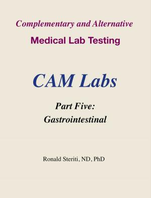 Cover of the book Complementary and Alternative Medical Lab Testing Part 5: Gastrointestinal by Silvia Bas