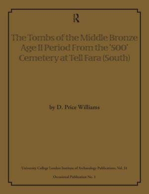 Cover of the book The Tombs of the Middle Bronze Age II Period From the ‘500’ Cemetery at Tell Fara (South) by Susan Robertson