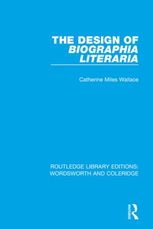 Cover of the book The Design of Biographia Literaria by Freda Matchett