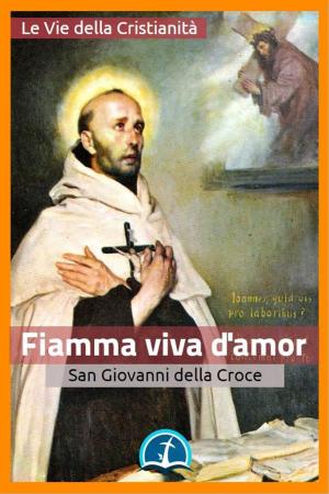 Cover of the book Fiamma viva d'amor by Gabriele D'Annunzio
