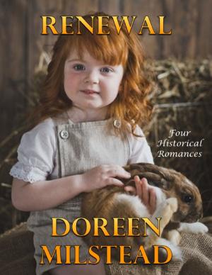 Cover of the book Renewal: Four Historical Romances by Doreen Milstead