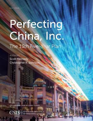 Cover of the book Perfecting China, Inc. by Michael Dyer, Clark Murdock, Thomas Karako, Ian Williams
