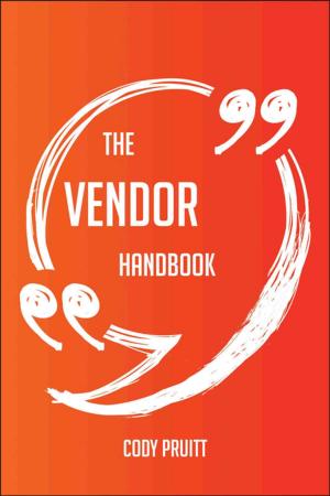 Cover of the book The Vendor Handbook - Everything You Need To Know About Vendor by Adeline Lane