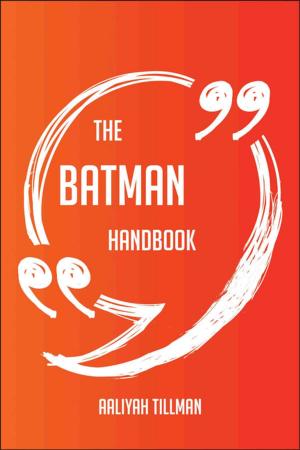 Cover of the book The Batman Handbook - Everything You Need To Know About Batman by Harding A