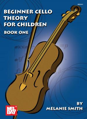 Cover of the book Beginner Cello Theory for Children, Book One by Mel Bay