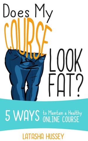 Cover of Does My Course Look Fat? 5 Ways to Maintain a Healthy Online Course