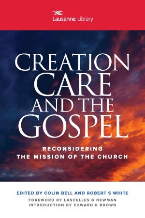 Cover of the book Creation Care and the Gospel by Harun B. Mbijiwe