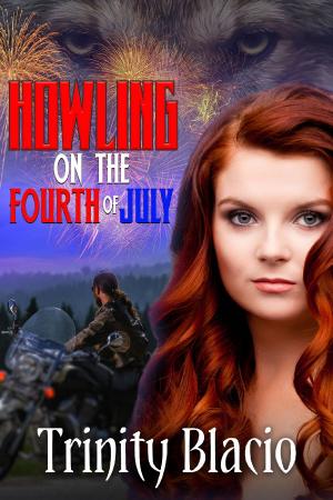 Cover of the book Howling on the Fourth of July by Trinity Blacio