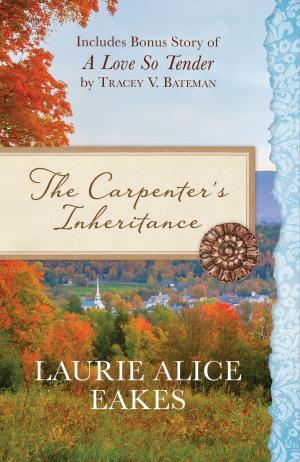 Cover of the book The Carpenter's Inheritance by Jeanie Smith Cash, Rose Allen McCauley, Jeri Odell, Debra Ullrick