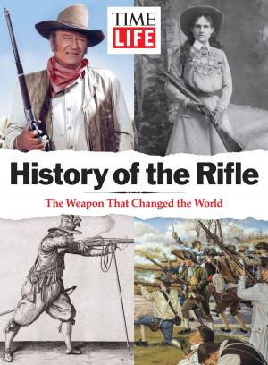 Cover of the book TIME-LIFE History of the Rifle by Editors of Cooking Light Magazine