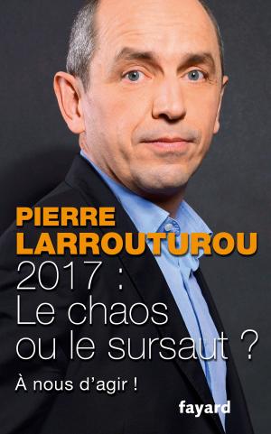 Cover of the book 2017 : Le chaos ou le sursaut ? by Noël Balen, Jean-Pierre Alaux