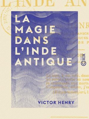 Cover of the book La Magie dans l'Inde antique by Louise Colet