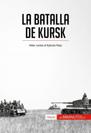 Cover of the book La batalla de Kursk by 50Minutos.es