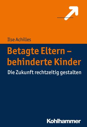 Cover of the book Betagte Eltern - behinderte Kinder by Adrian Fröhlich