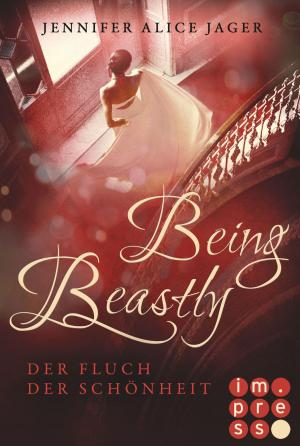 Cover of the book Being Beastly. Der Fluch der Schönheit (Märchenadaption von "Die Schöne und das Biest") by Teresa Sporrer