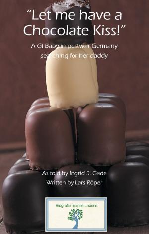 Cover of the book “Let me have a Chocolate Kiss!” by Mechthild Venjakob