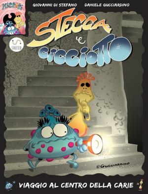 Book cover of Stecca e Cicciotto numero 2 - Viaggio al centro della Carie