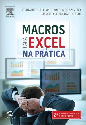 Cover of the book Macros para excel na prática by Marcos Hashimoto, Rose Mary Lopes, Tales Andreassi, Vania Maria Nassif