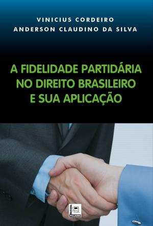 Cover of A FIDELIDADE PARTIDÁRIA NO DIREITO BRASILEIRO E SUA APLICAÇÃO