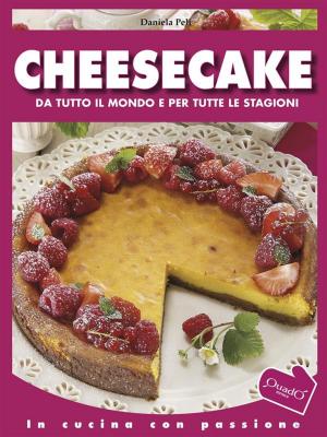 Cover of the book Cheesecake by Daniela Peli, Francesca Ferrari, Mara MantovaniI