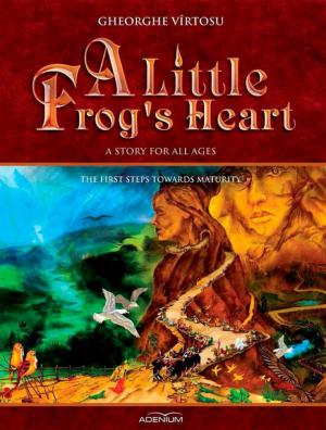 Cover of A Little Frog's Heart: The First Steps Towards Maturity
