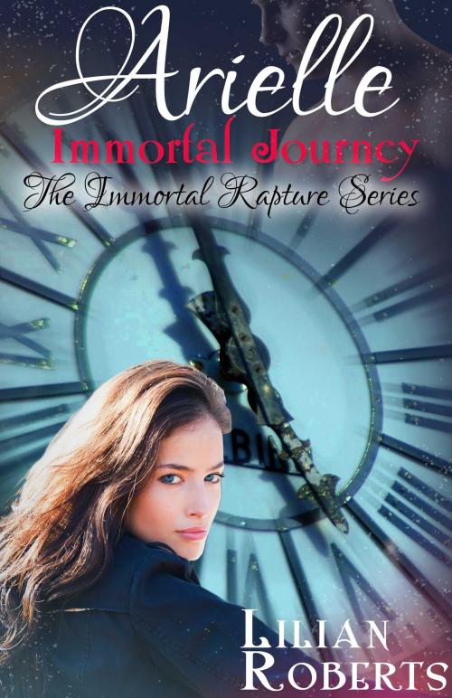 Cover of the book Arielle Immortal Journey by Lilian Roberts, Lilian Roberts