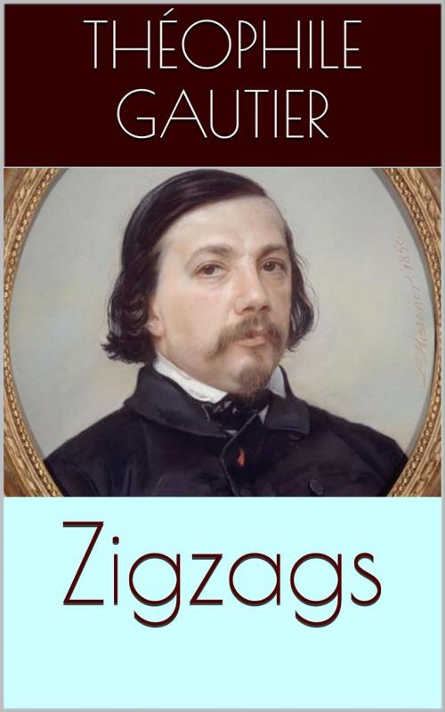 Cover of the book Zigzags by Théophile Gautier, PRB