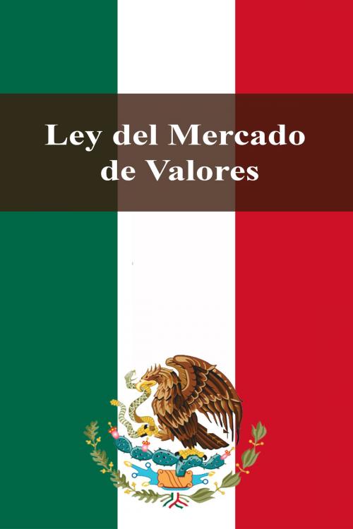 Cover of the book Ley del Mercado de Valores by Estados Unidos Mexicanos, Dyalpha