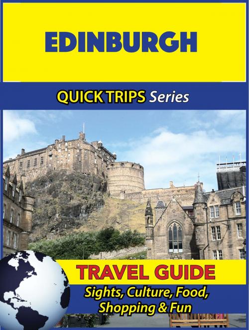 Cover of the book Edinburgh Travel Guide (Quick Trips Series) by Cynthia Atkins, Astute Press