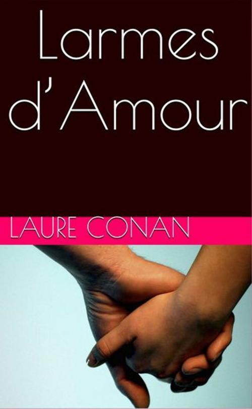 Cover of the book Larmes d’Amour by Laure Conan, NT