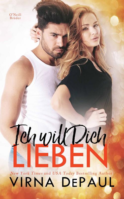 Cover of the book Ich will Dich lieben by Virna DePaul, Virna DePaul