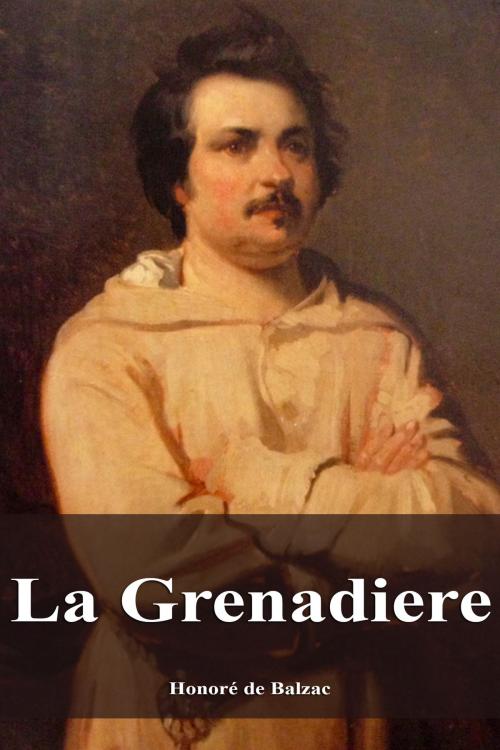 Cover of the book La Grenadiere by Honoré de Balzac, Dyalpha