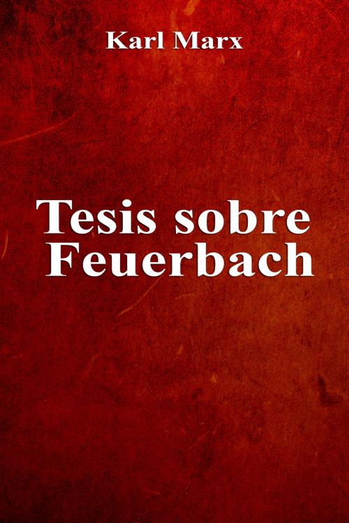 Cover of the book Tesis sobre Feuerbach by Karl Marx, Dyalpha