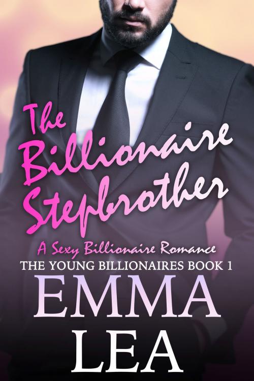 Cover of the book The Billionaire Stepbrother by Emma Lea, Emma Lea