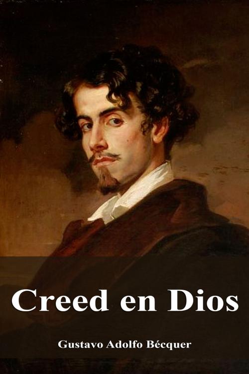 Cover of the book Creed en Dios by Gustavo Adolfo Bécquer, Dyalpha