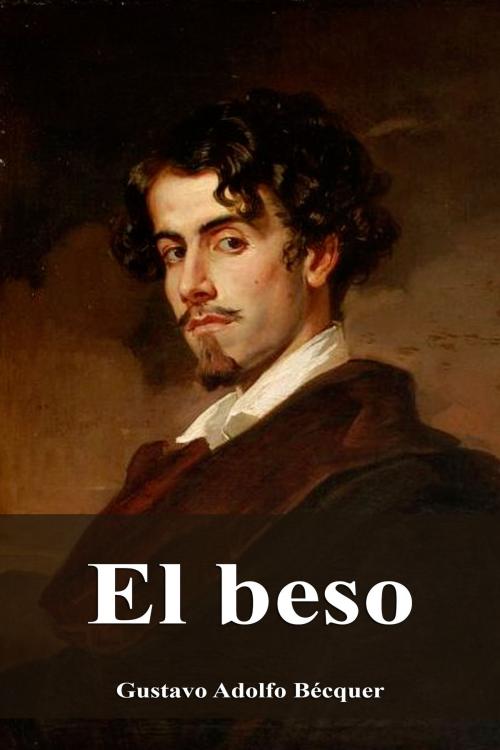 Cover of the book El beso by Gustavo Adolfo Bécquer, Dyalpha