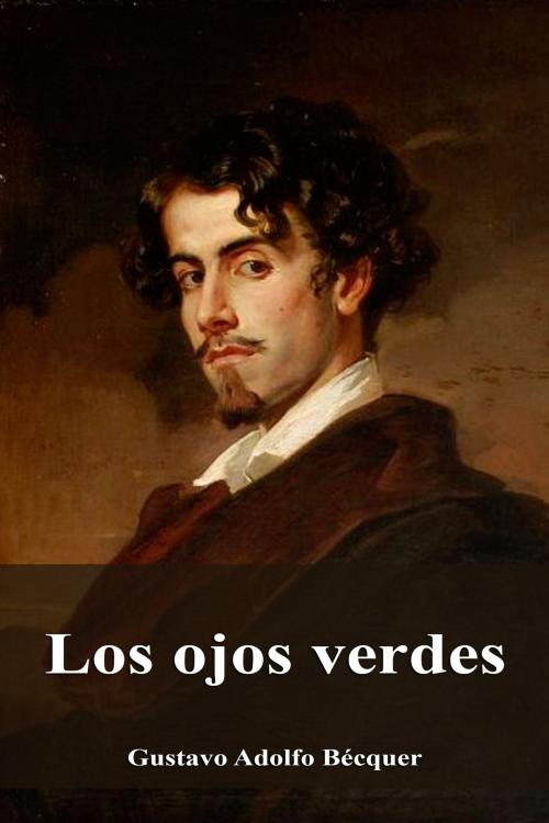 Cover of the book Los ojos verdes by Gustavo Adolfo Bécquer, Dyalpha