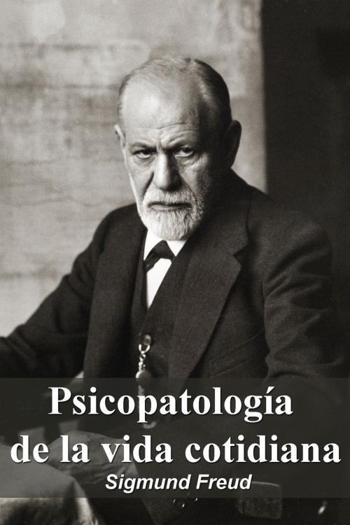 Cover of the book Psicopatología de la vida cotidiana by Sigmund Freud, Dyalpha