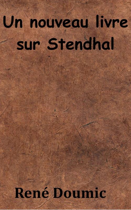 Cover of the book Un nouveau livre sur Stendhal by René Doumic, KKS