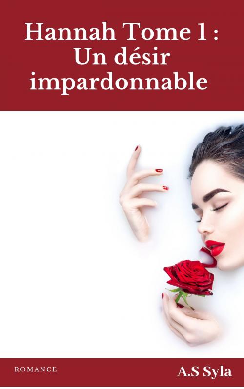 Cover of the book Hannah : ( Un désir impardonnable ) by A.S SYLA, LAMISS141