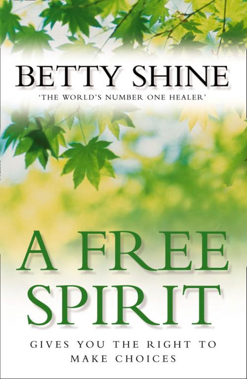 Cover of the book A Free Spirit by Betty Shine, HarperCollins Publishers